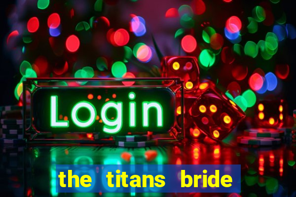 the titans bride cap 1